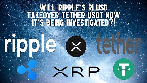 XRP: Will RLUSD To Takeover USDT Due To Investigation?!