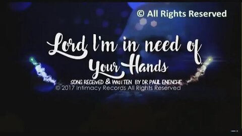 Lord I Am In Need Of Your Hands #Dr Pastor Paul Enenche