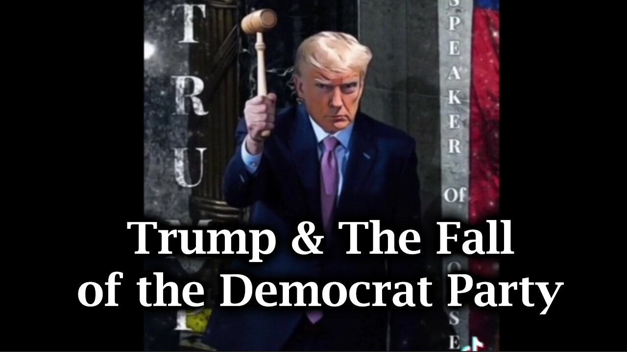 Donald Trump & The Fall of the Democrat Party