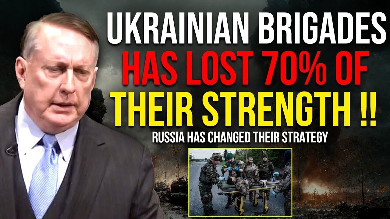 Douglas Macgregor: Ukrainian Brigades Have Lost 70% Of Their Strength !! Russia Has Changed Strategy