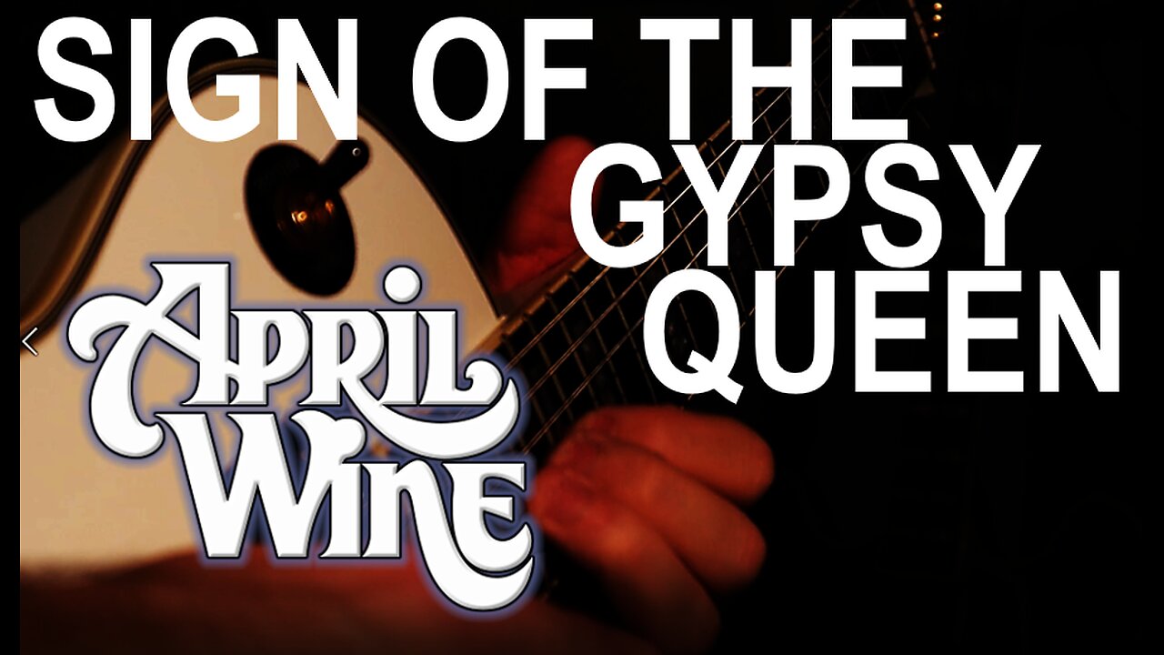 April Wine - Sign of the Gypsy Queen - Guitar Cover