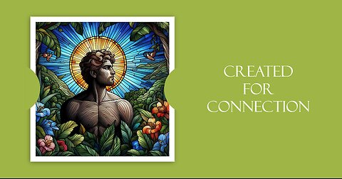 Created for Connection: The Divine Design of Relationship