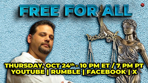 Free for All - THU. OCT. 24th, 10 PM ET / 7 PM PT - LIVE!