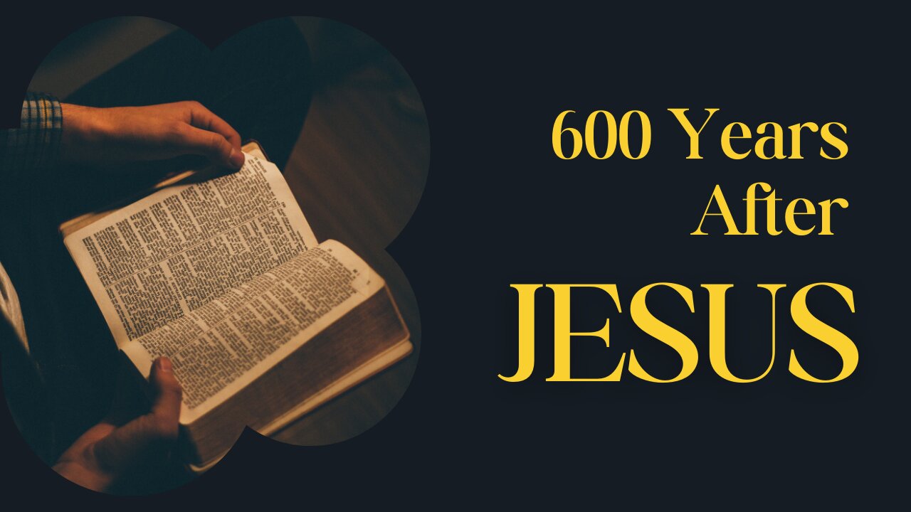 600 Years After Jesus