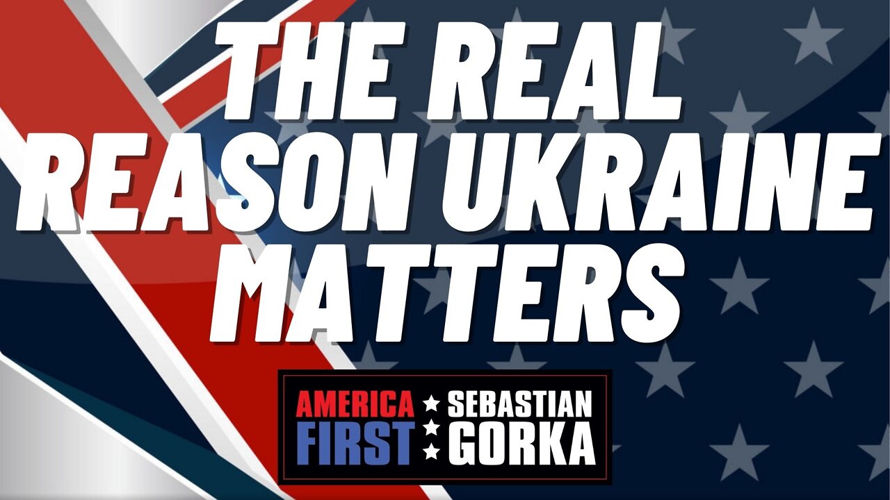 The Real Reason Ukraine matters. Tom Rose with Sebastian Gorka on AMERICA First