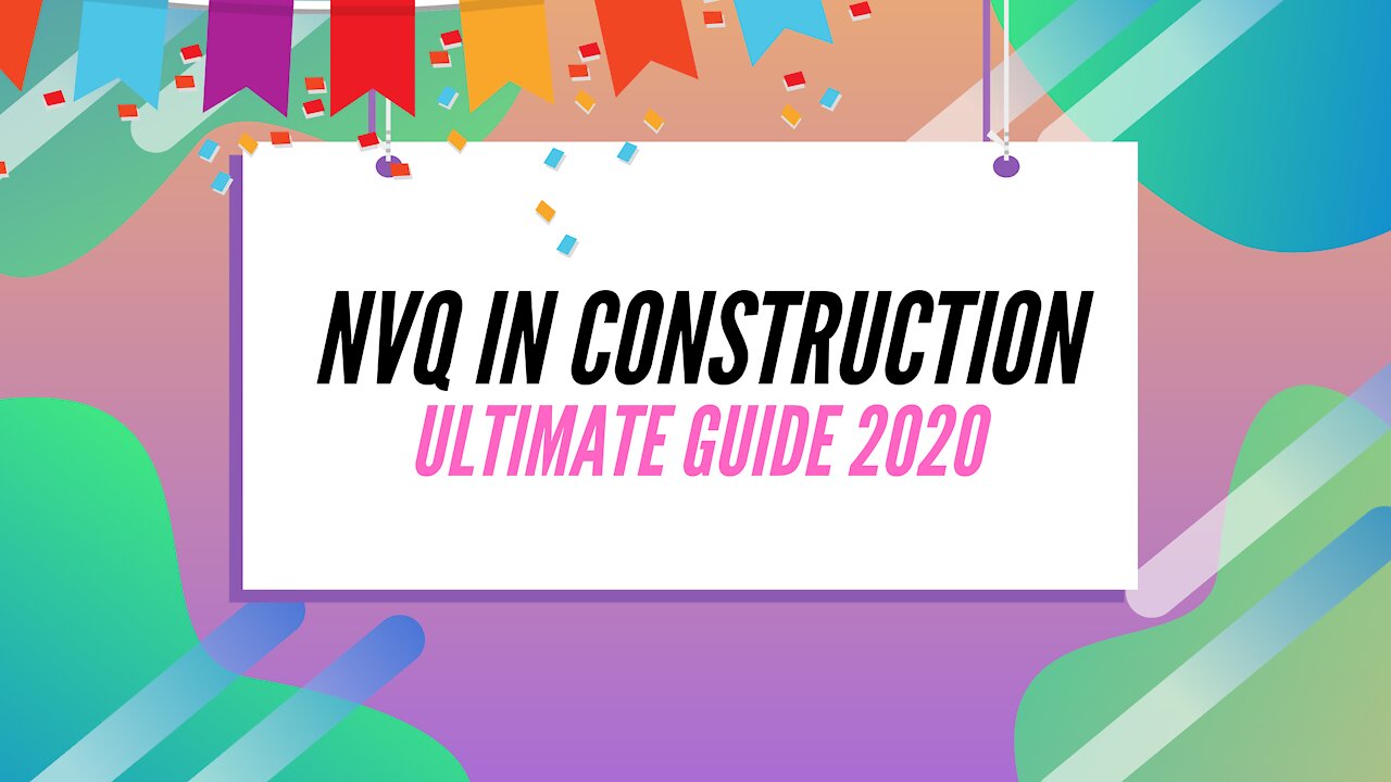 NVQ In Construction | Ultimate Guide 2020