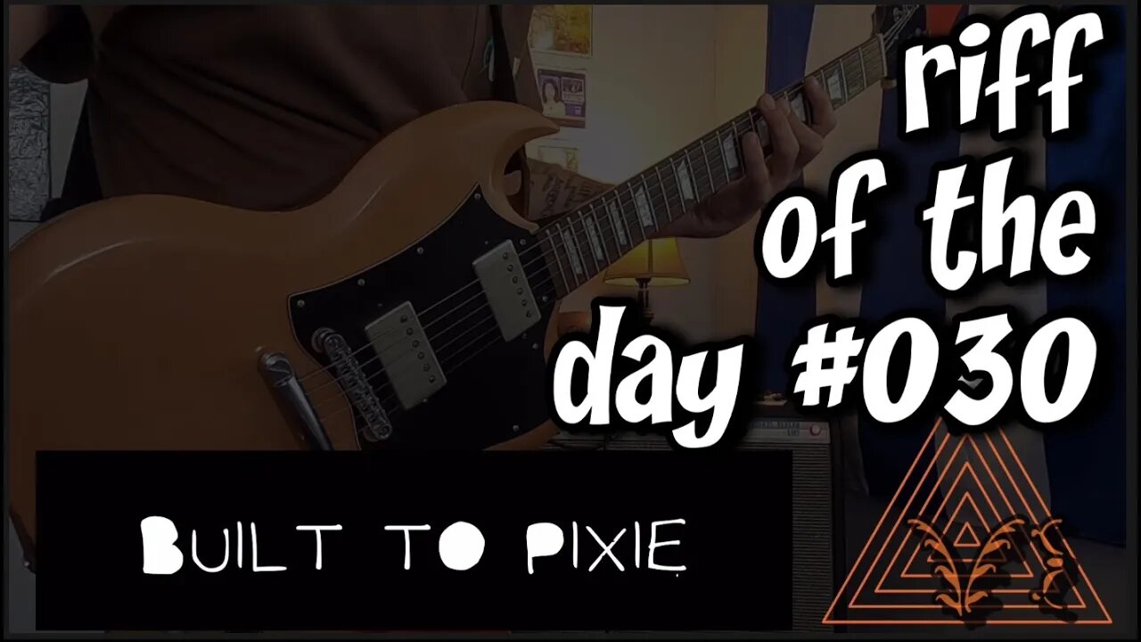 riff of the day #030 - built to pixie