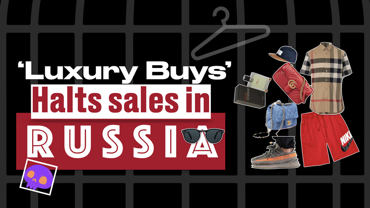 ‘Panic Buy’ Luxury Goods in Russia Now