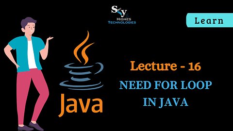 #16 Need for loop in JAVA | Skyhighes | Lecture 16