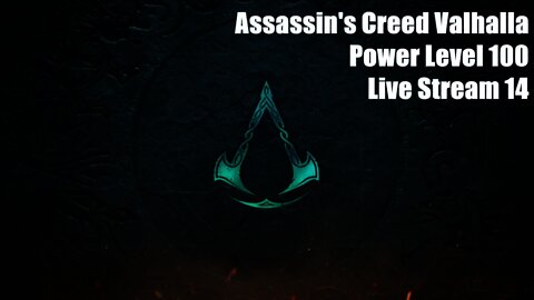 Assassin's Creed Valhalla | Power Level 100 | Live Stream 14