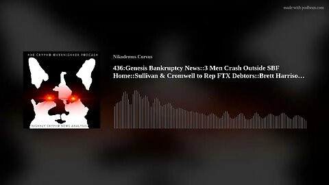 436:Genesis Bankruptcy News::3 Men Crash Outside SBF Home::Sullivan & Cromwell to Rep FTX Debtor(..)