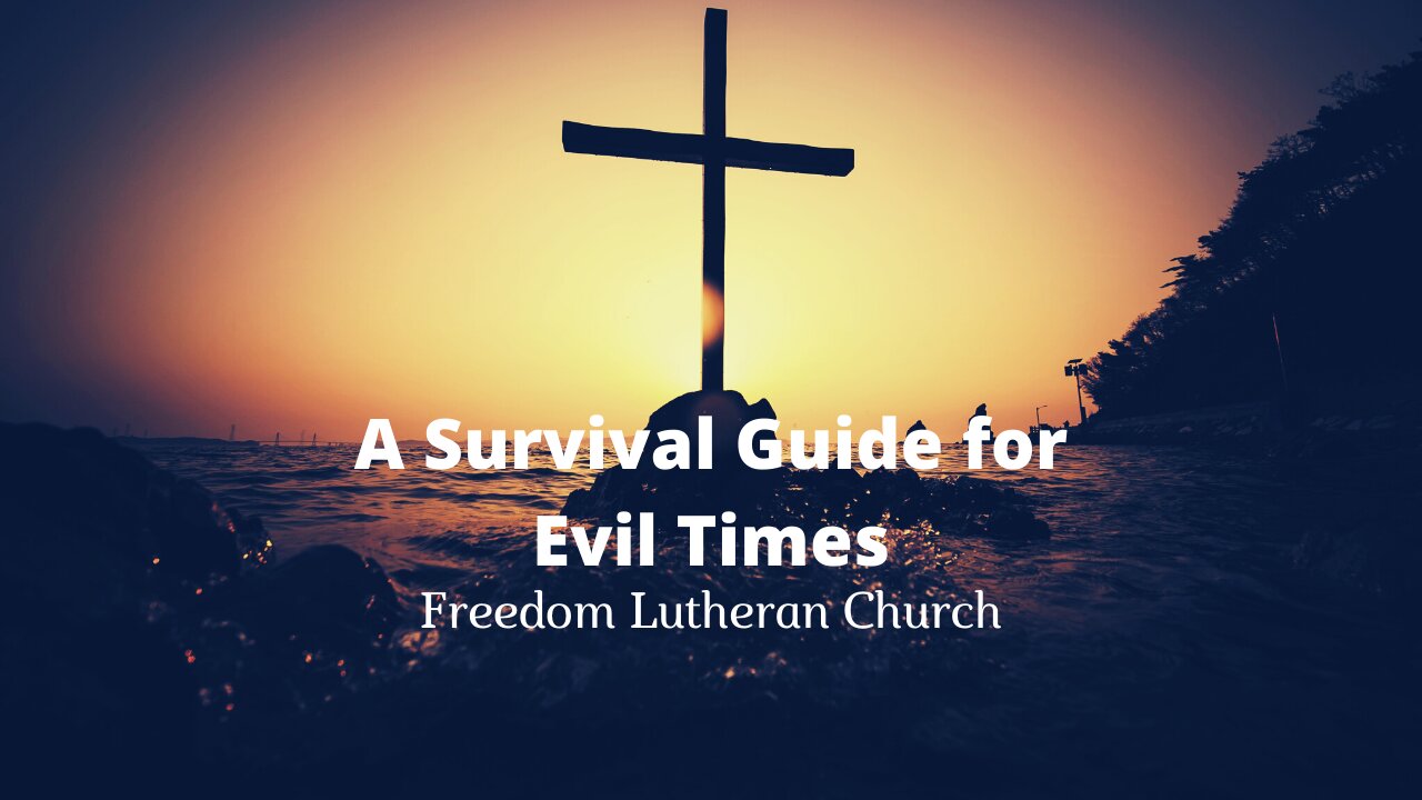 "A Survival Guide for Evil Times"- March 13, 2022