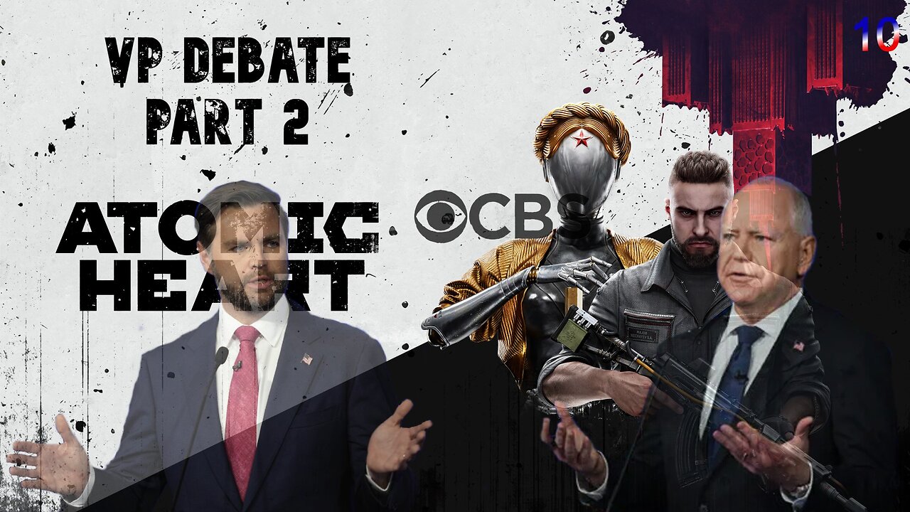 2024 Vice Presidential Dabate Part 2 (Atomic Heart episode 10)