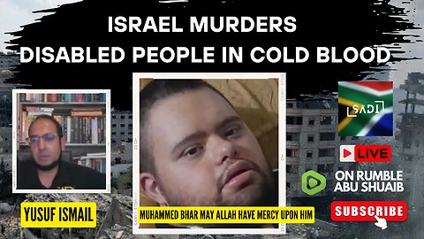 ISRAEL MURDERS DISABLED PEOPLE IN COLD BLOOD