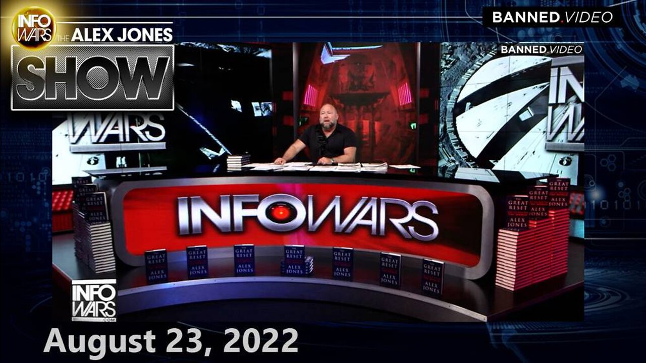 TUESDAY ALEX JONES 8/23/22 – Lancet Medical Journal Confirms Covid Vax Causes Collapse of Human Autoimmune System