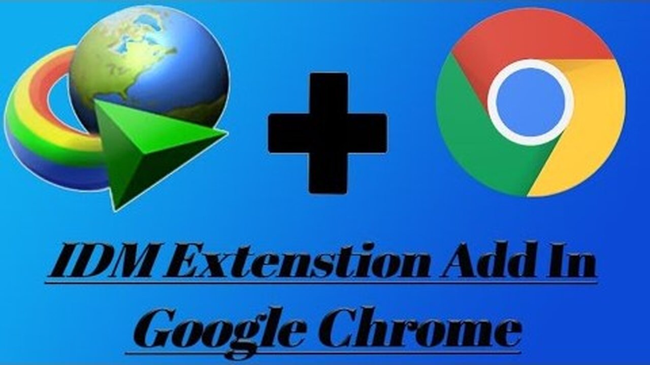 How to Add IDM Extension to Google Chrome Browser Manually