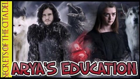 ASOIAF | Arya Stark's Education