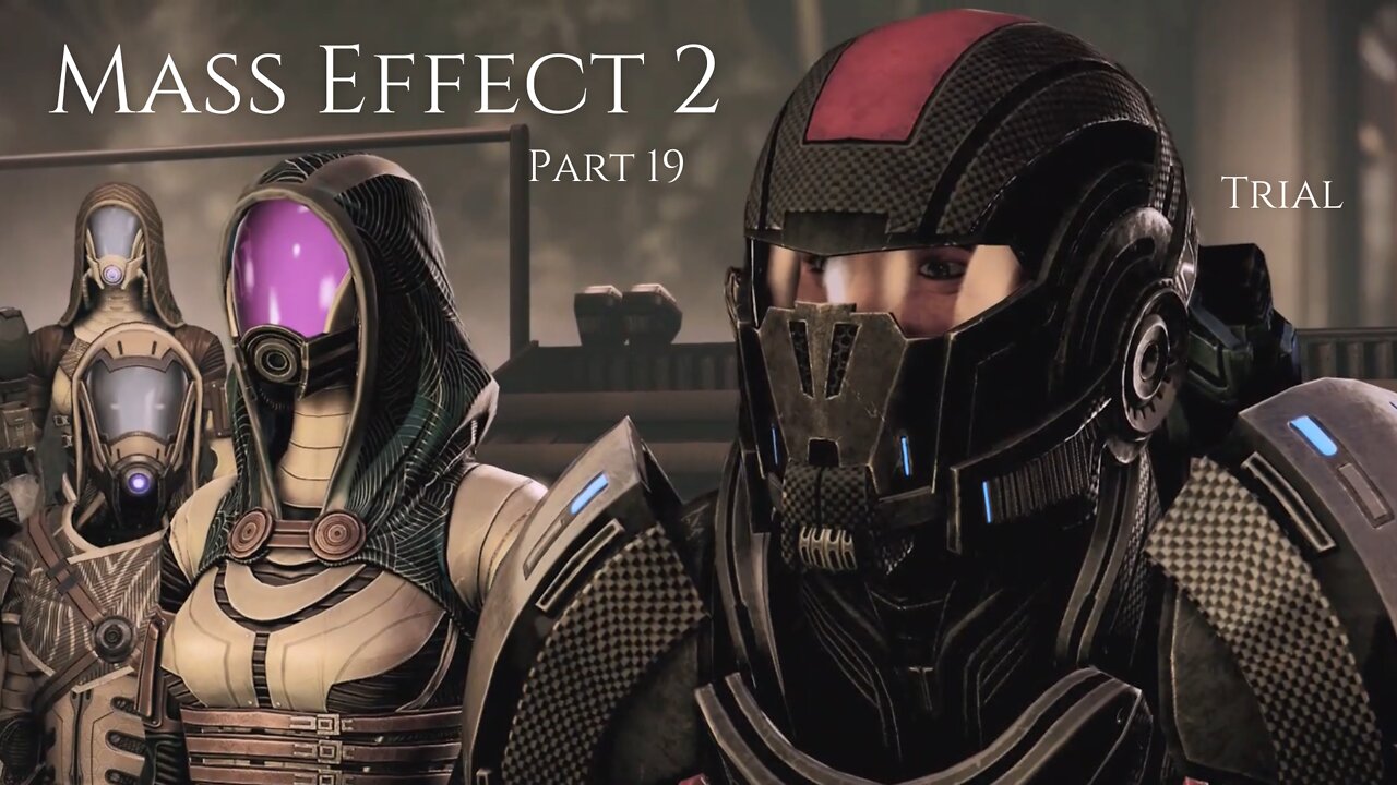 Mass Effect 2 Part 19 - Trial