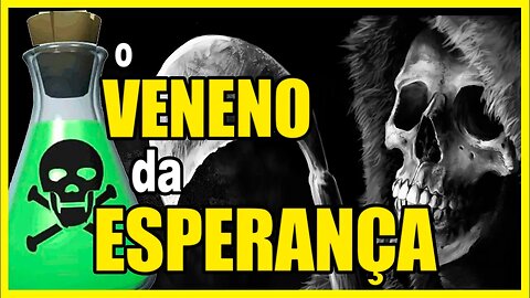 A Esperança vai nos destruir.
