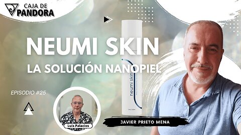 NEUMi SKIN con Javier Prieto Mena - La Solución Nanopiel