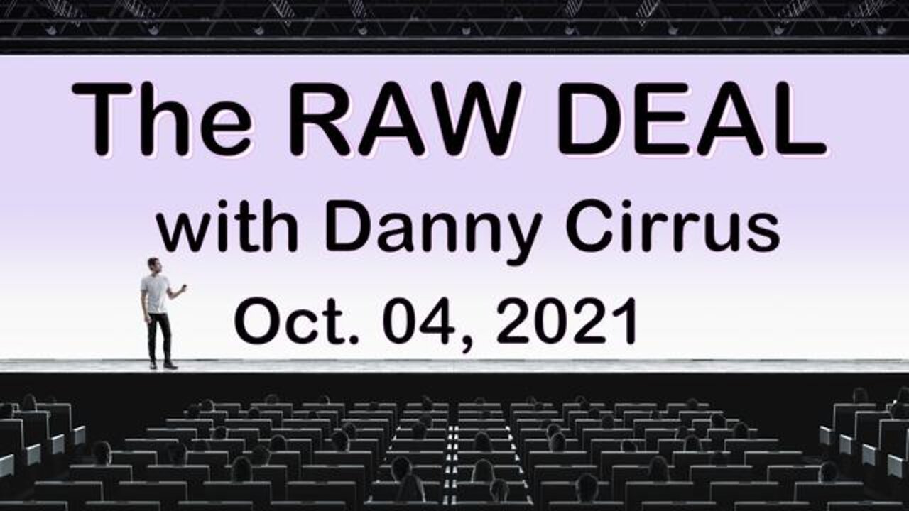 The Raw Deal (4 October 2021) with Danny Cirrus