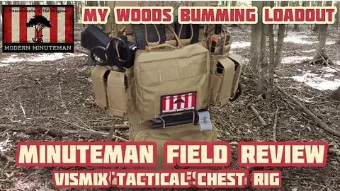 MINUTEMAN Gear Review from the Field. Woods Bumming with the Vismix Chest Rig