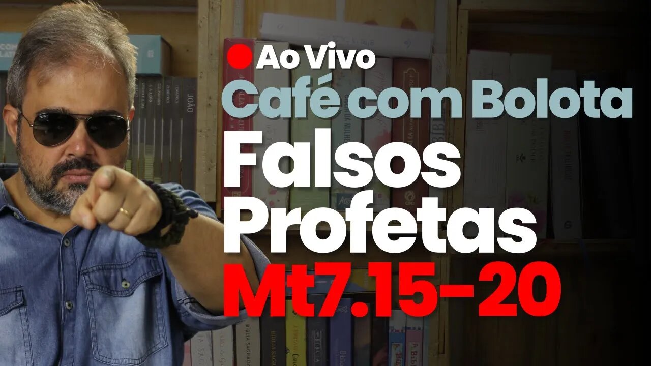 🔴 Mateus 7.15-20 - Falsos Profetas - Café Com Bolota