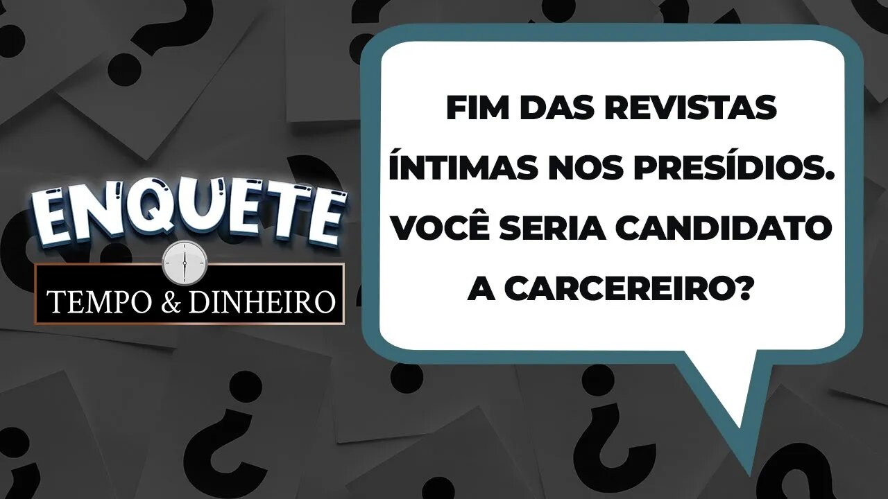 Resultado da enquete: Fim das revistas intimas nos presídios Você seria candidato a carcereiro?