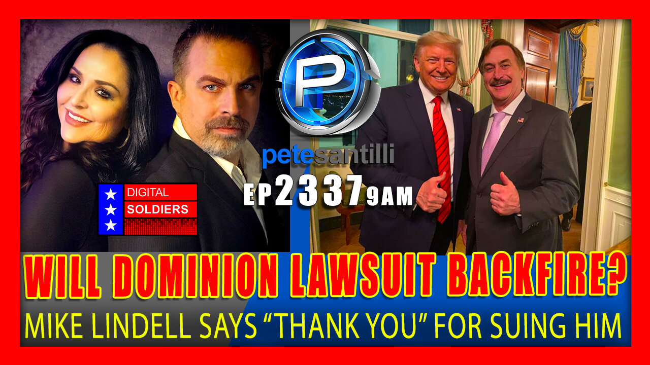 EP 2337-9AM Will Dominion Lawsuit Backfire? Mike Lindell Says "Thank You" For Suing Him!