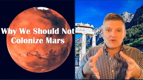 Why We Should Not Colonize Mars