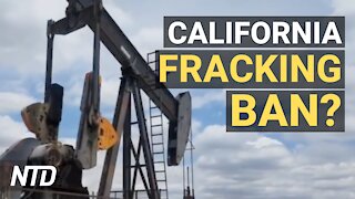 Calif. Wants to Ban Fracking By 2027; Fed Buying Inflation Bonds; Is It Concerned? | NTD Business