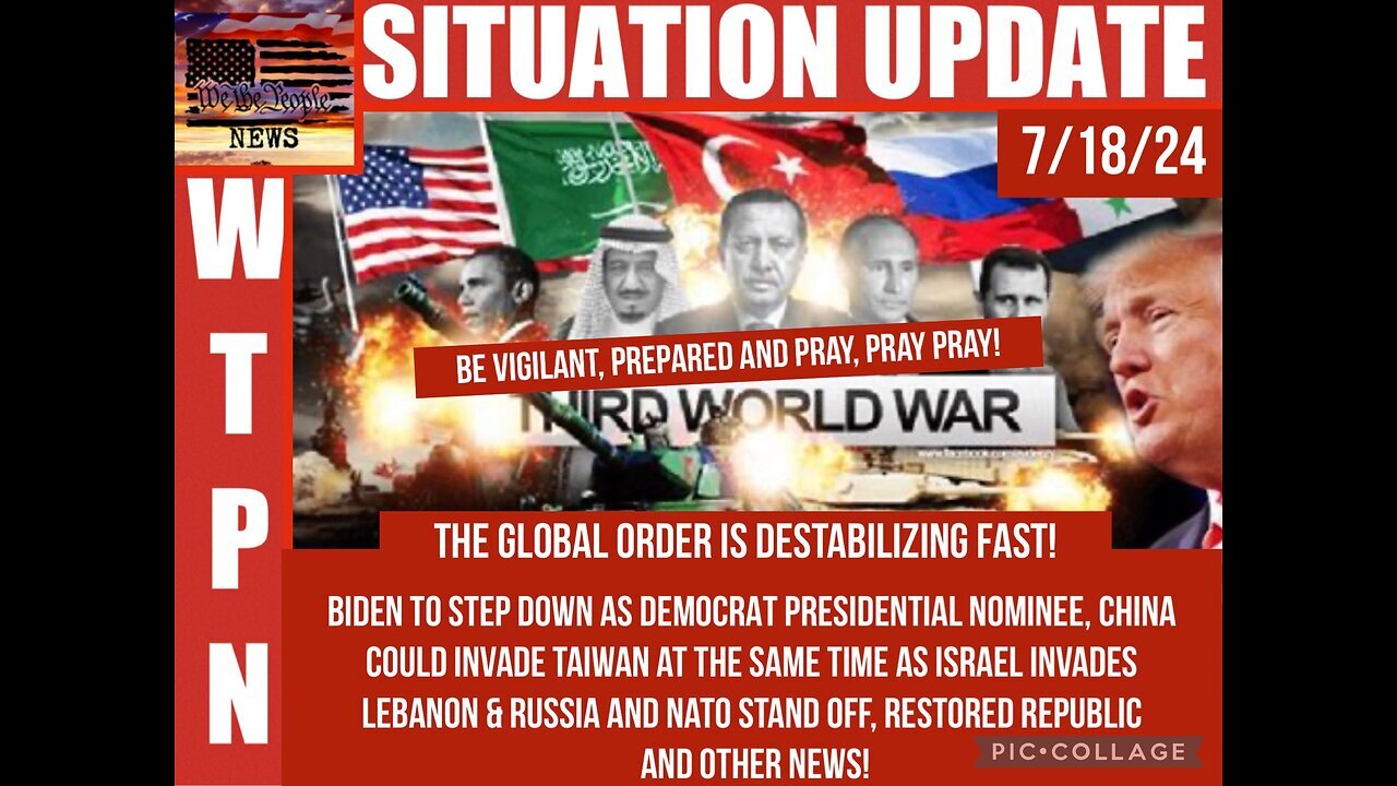 SITUATION: “BIDEN OUT, 3 WAR FRONTS, GLOBAL DESTABILIZATION” - 7/18/2024