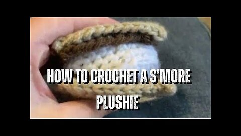 How To Crochet A S'more Plushie