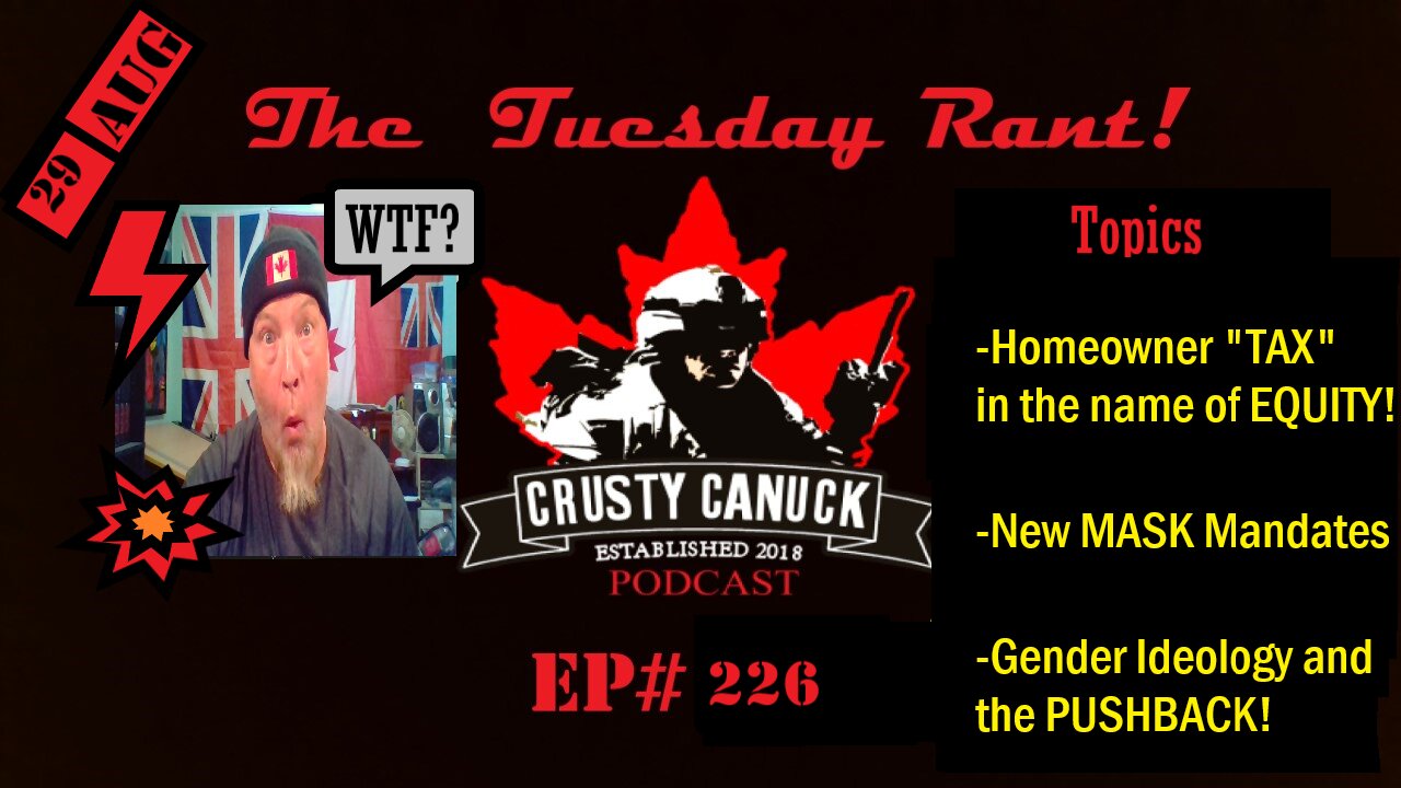 EP#226 Tuesday Rant Housing Tax/More Mandates? /Gender Ideology & Pushback!