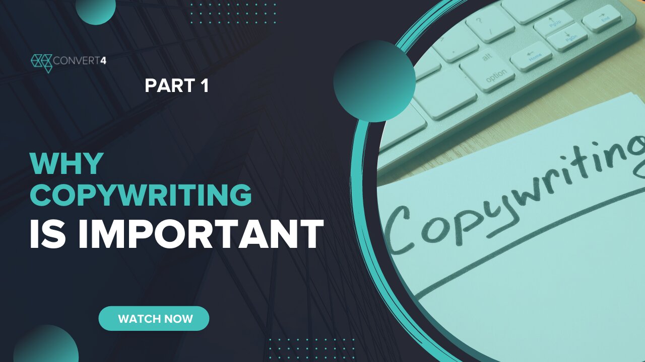 Why Copywriting Is Important – Part 1
