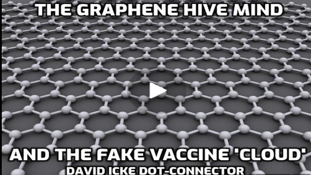 The Graphene Hive Mind And The Fake Vaccine Cloud| David Icke Dot-Connector