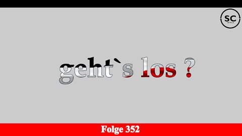 geht`s los ? Folge 352