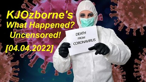 Uncensored KJOzborne's What Happened? [04.04.2022]