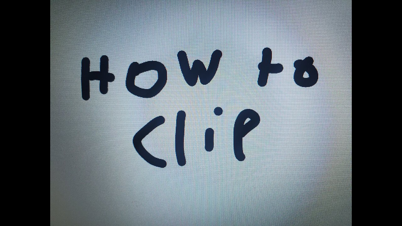 HOW TO MAKE CLIPS