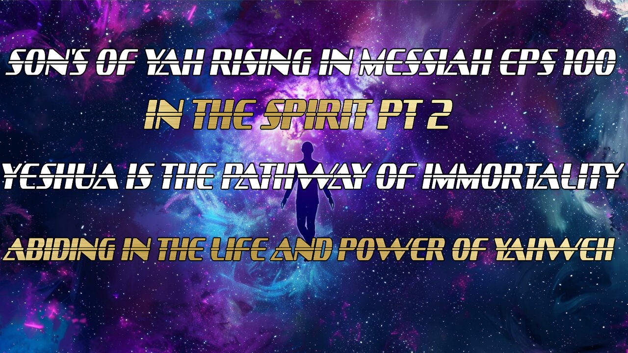 SON'S OF YAH RISING INMESSIAH EPS#100 IN THE SPIRIT PT 2
