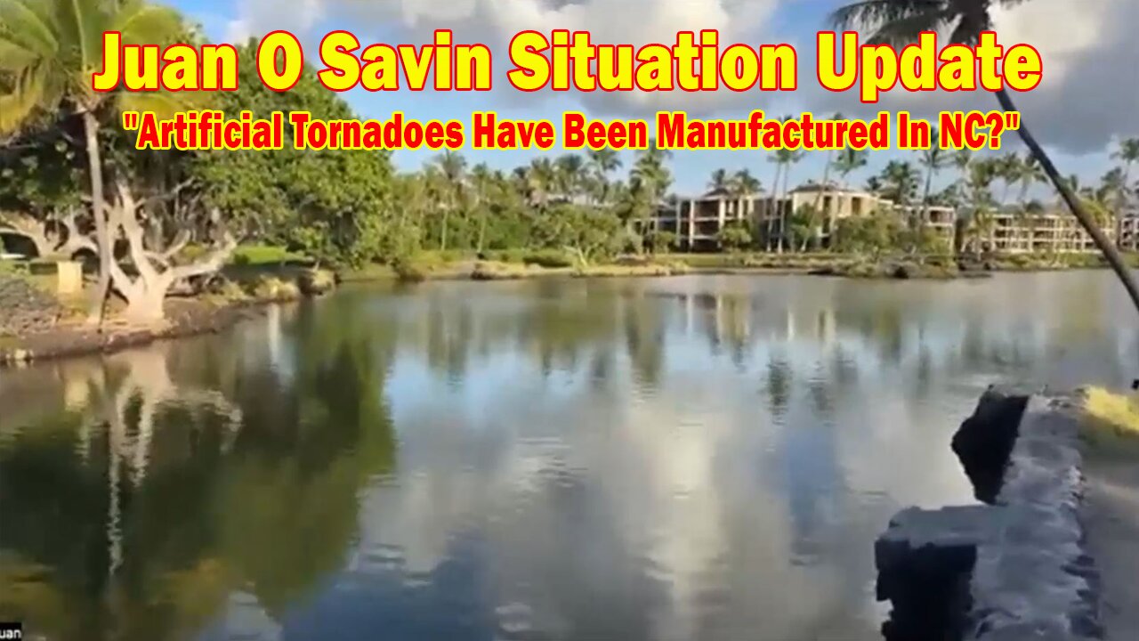 Juan O Savin Situation Update Oct 9: "Artificial Tornadoes Have Been Manufactured In NC?"