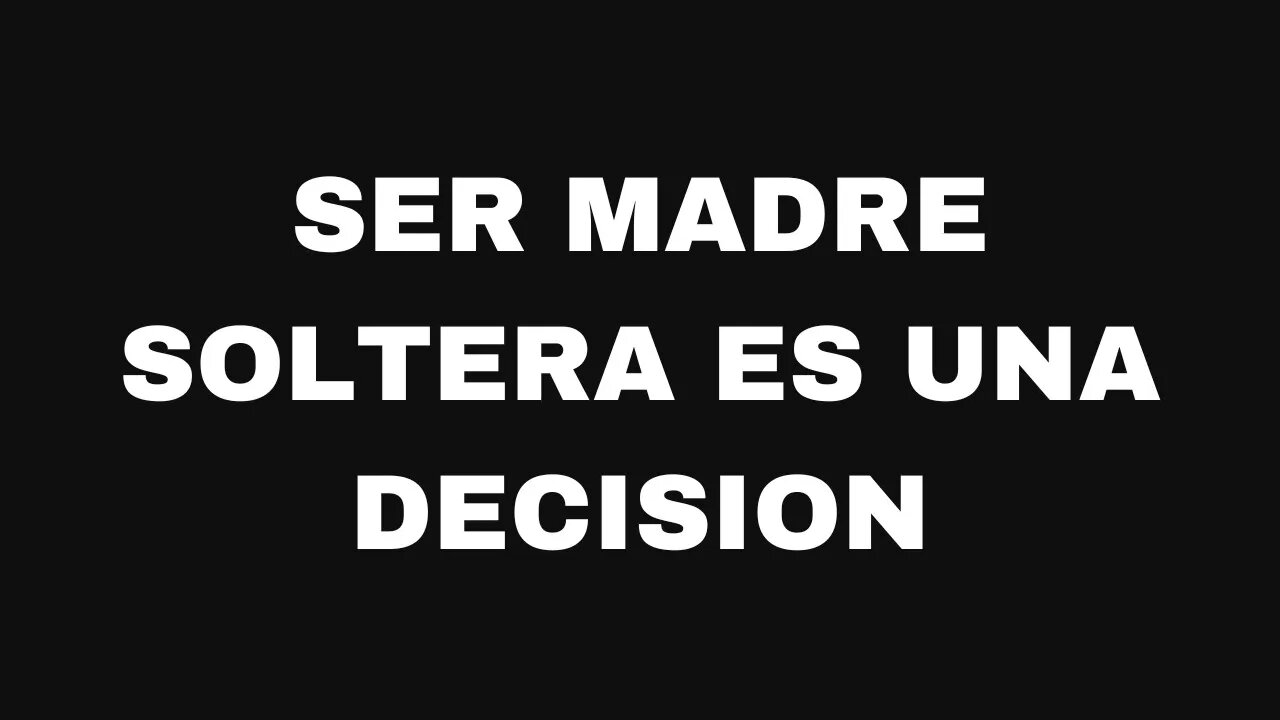 Ser madre soltera es una decision. Ep152