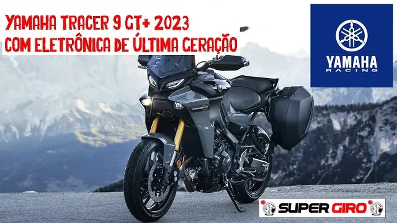 Yamaha TRACER 9 GT+ 2023 chega com eletrônica toda nova #CANALSUPERGIRO