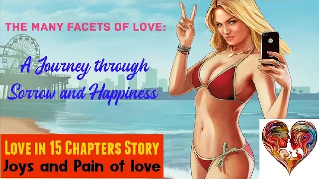 The Many Facets of Love: A Journey through Sorrow and Happiness