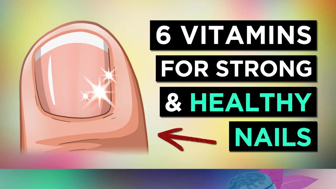 6 Vitamins To STRENGTHEN Your NAILS