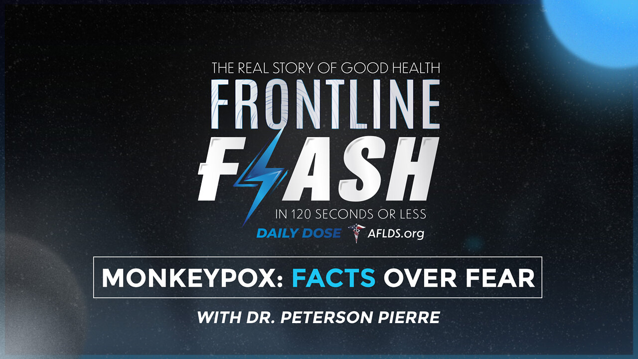 Frontline Flash™ Daily Dose: ‘Monkeypox: Facts over Fear’ with Dr. Peterson Pierre