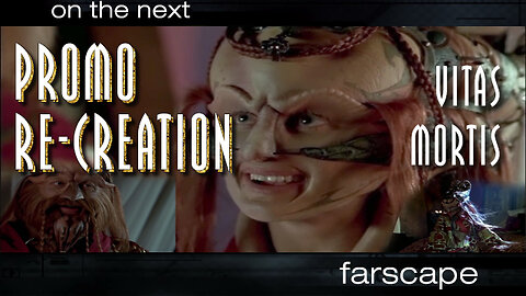 Farscape - 2x02 - Vitas Mortis - Sci-Fi Channel Promo Re-Creation