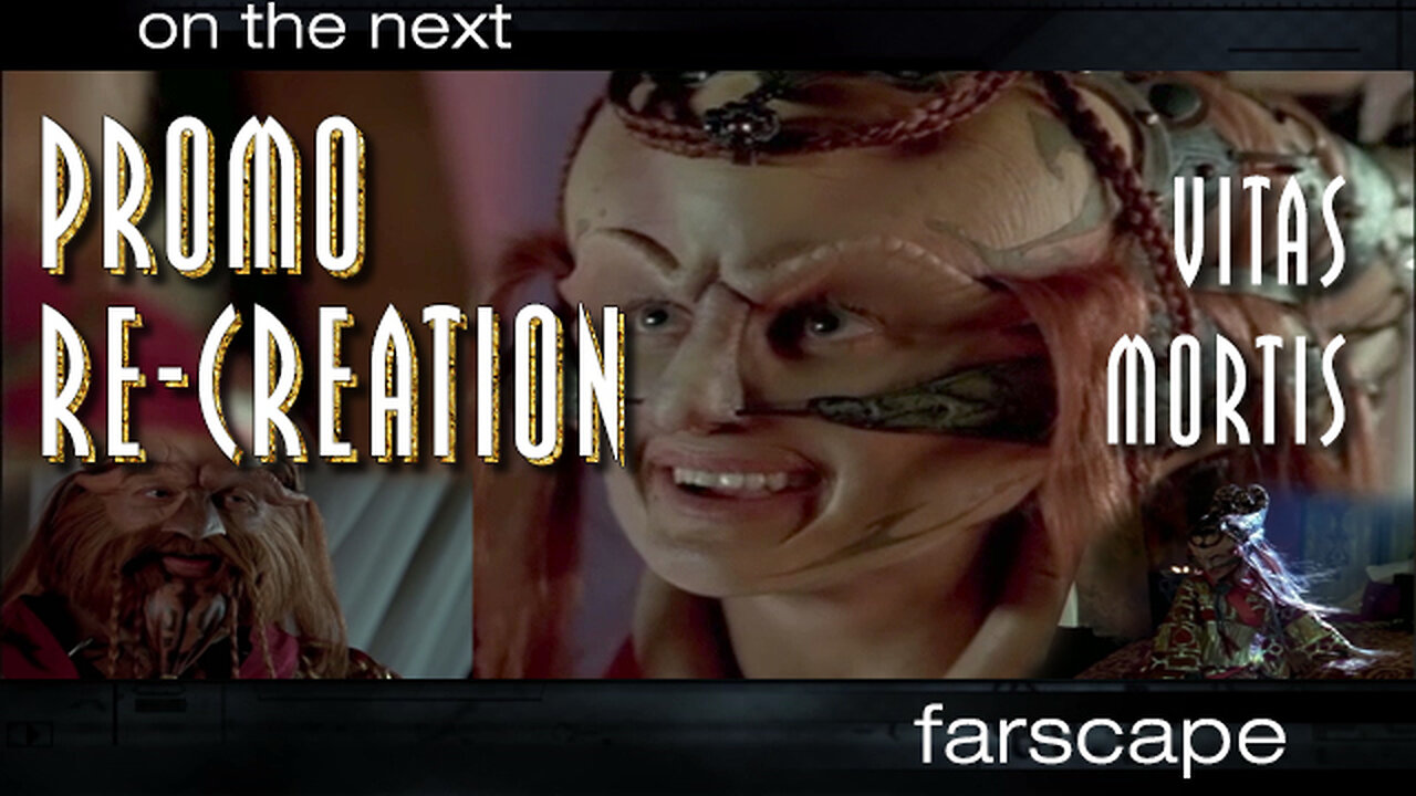 Farscape - 2x02 - Vitas Mortis - Sci-Fi Channel Promo Re-Creation