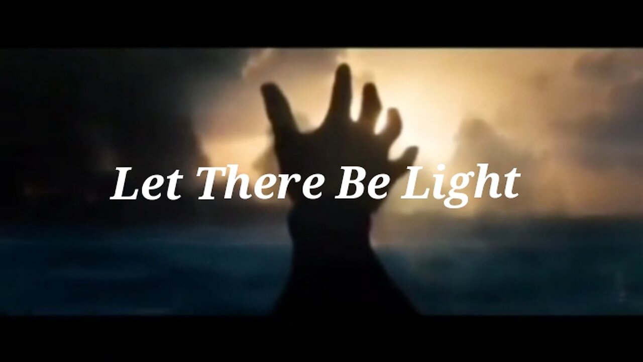 "Let There Be Light"