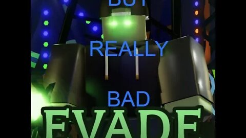 i made a bad verison of evade